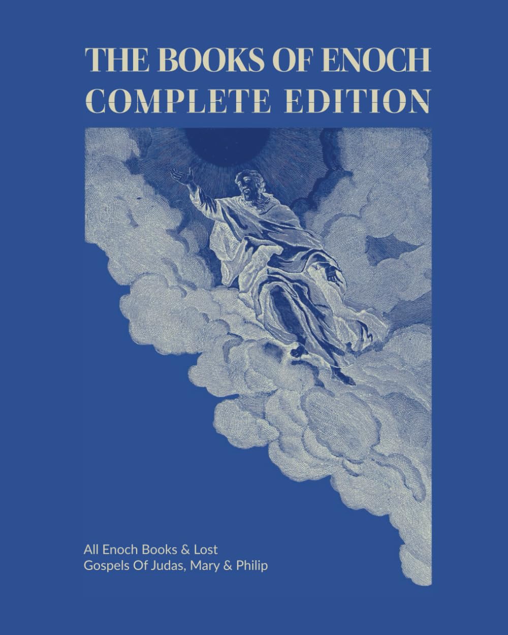 The Complete Books of Enoch: Including Lost Gospels of Judas, Mary & Philip - Large Print Edition | Biblical Studies, Ancient Texts & Spiritual Enlightenment
