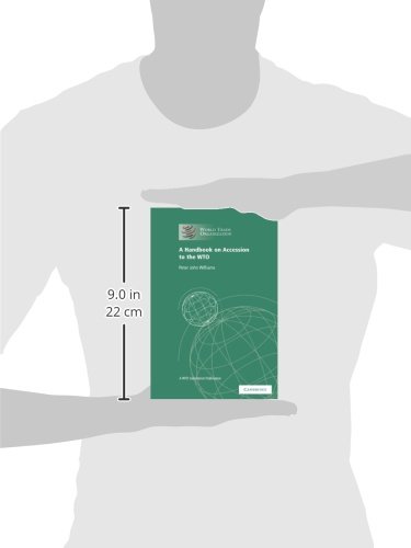 WTO Accession Handbook: Comprehensive Guide by WTO Secretariat for Trade Policy Makers and International Business Professionals