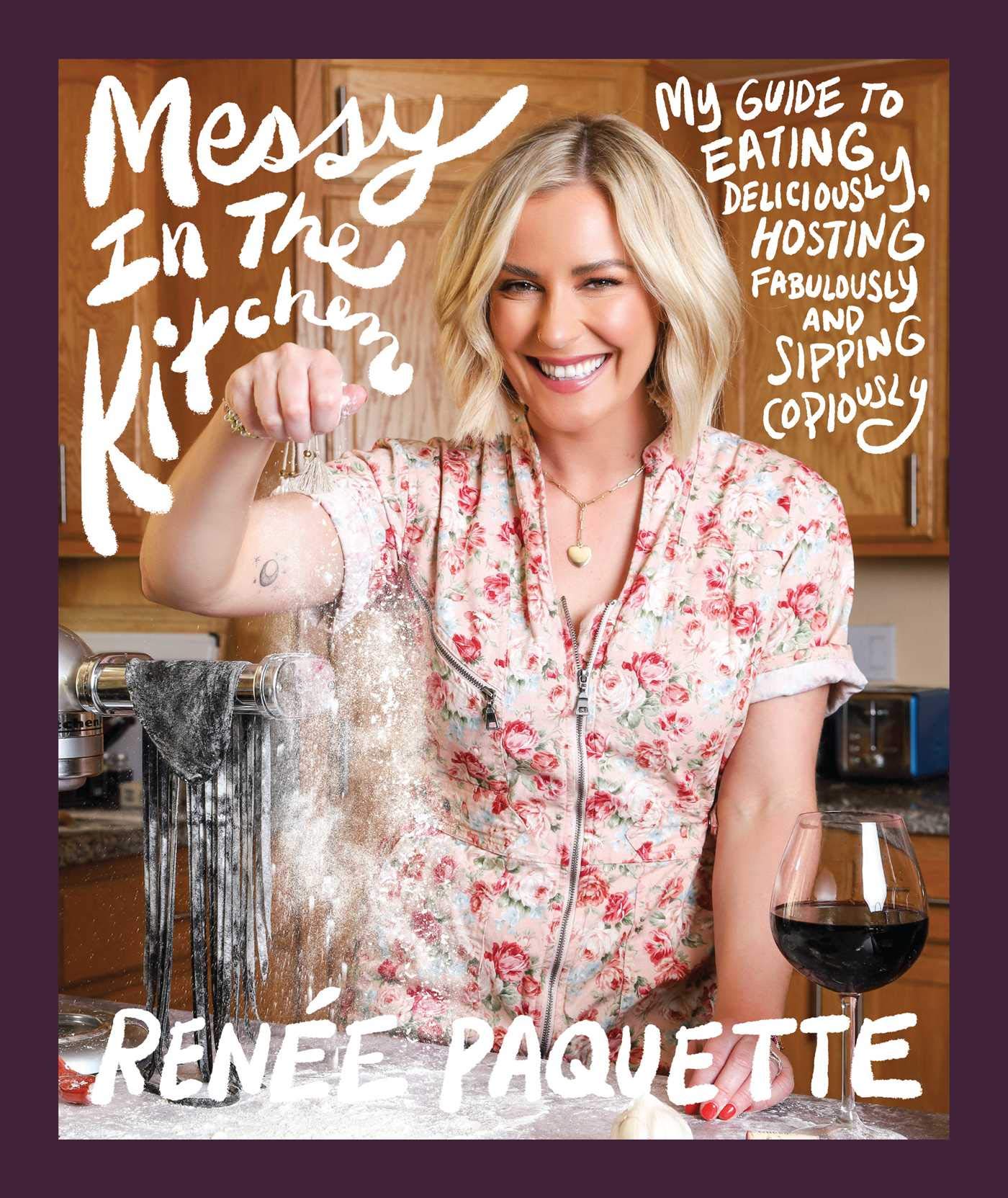 Messy In The Kitchen: The Ultimate Guide to Delicious Cooking, Fabulous Entertaining & Craft Cocktails - Perfect for Dinner Parties, Family Meals & Social Gatherings