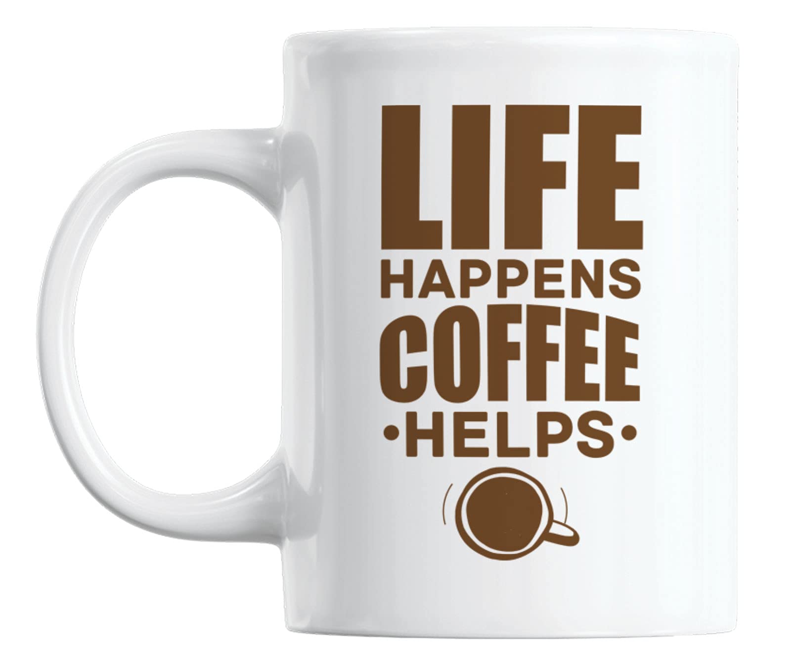 Inspirational Life Happens Coffee Helps Quote White Ceramic Mug - 11oz Coffee & Tea Cup for Office, Home, Gifts & Daily Motivation