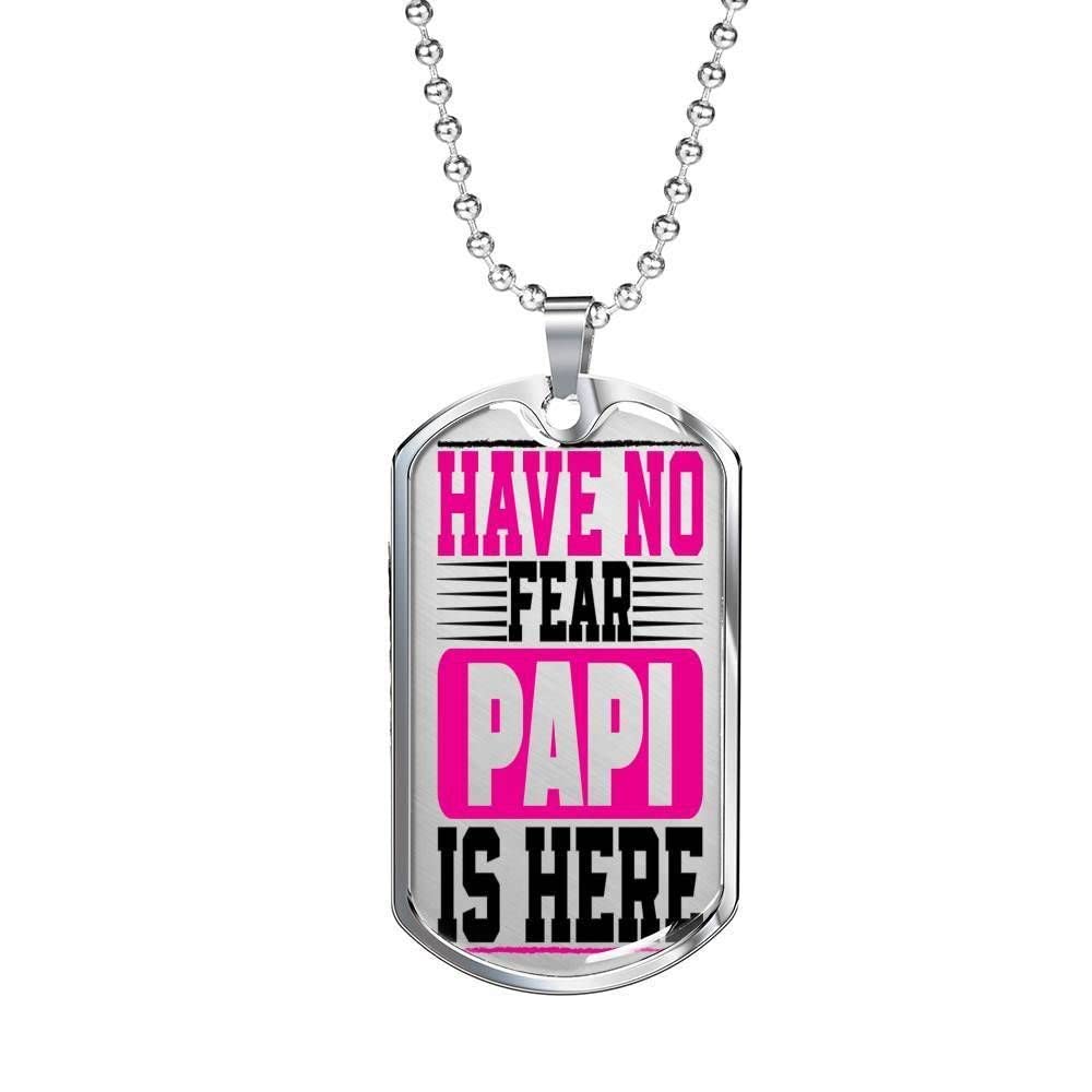 Personalized Dad Dog Tag Necklace - 'Have No Fear Papi Is Here' Engraved Military Style Gift for Father's Day, Birthday, Anniversary | Perfect for Veterans, Dads & Dog Lovers | Everyday Wear & Special Occasions