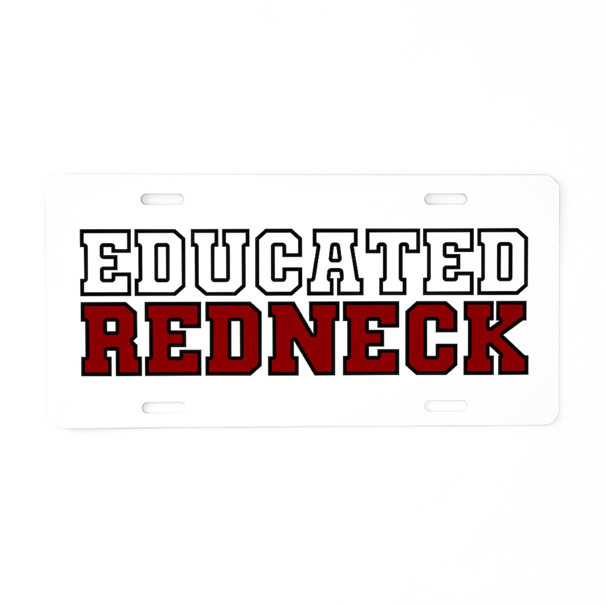 Educated Redneck Aluminum License Plate - Custom Vanity Tag for Cars & Trucks - Perfect for Front Bumper, Tailgate & Garage Decor