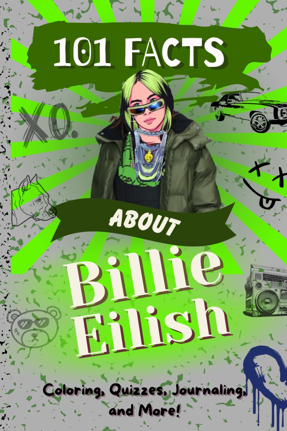101 Facts About Billie Eilish: Ultimate Pop Music Activity Book with Coloring Pages, Quizzes & Journaling - Fun for Kids & Teens, Perfect for Gifts, Parties & Music Lovers