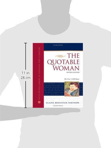 The Quotable Woman: 5,000 Years of Inspiring Quotes from Remarkable Women - Perfect for Women's History Month, Graduation Gifts & Empowerment Collections