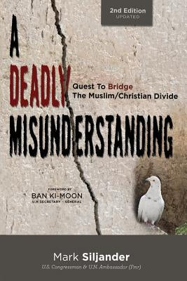 A Deadly Misunderstanding: Bridging the Muslim-Christian Divide - Interfaith Dialogue for Peace & Understanding in Modern Society