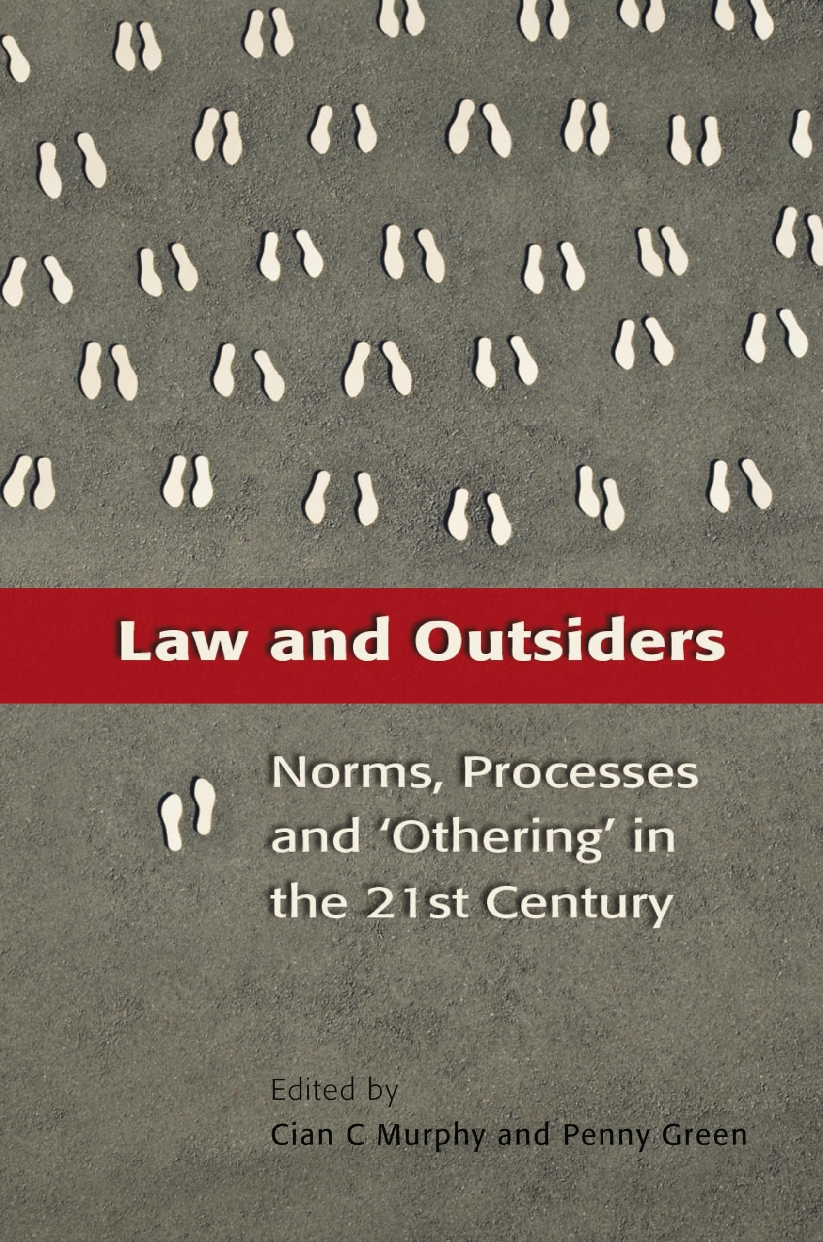 Law and Outsiders: 21st Century Norms, Processes & Social Exclusion - Legal Studies & Sociology Insights for Scholars & Researchers | Academic Research & Policy Analysis