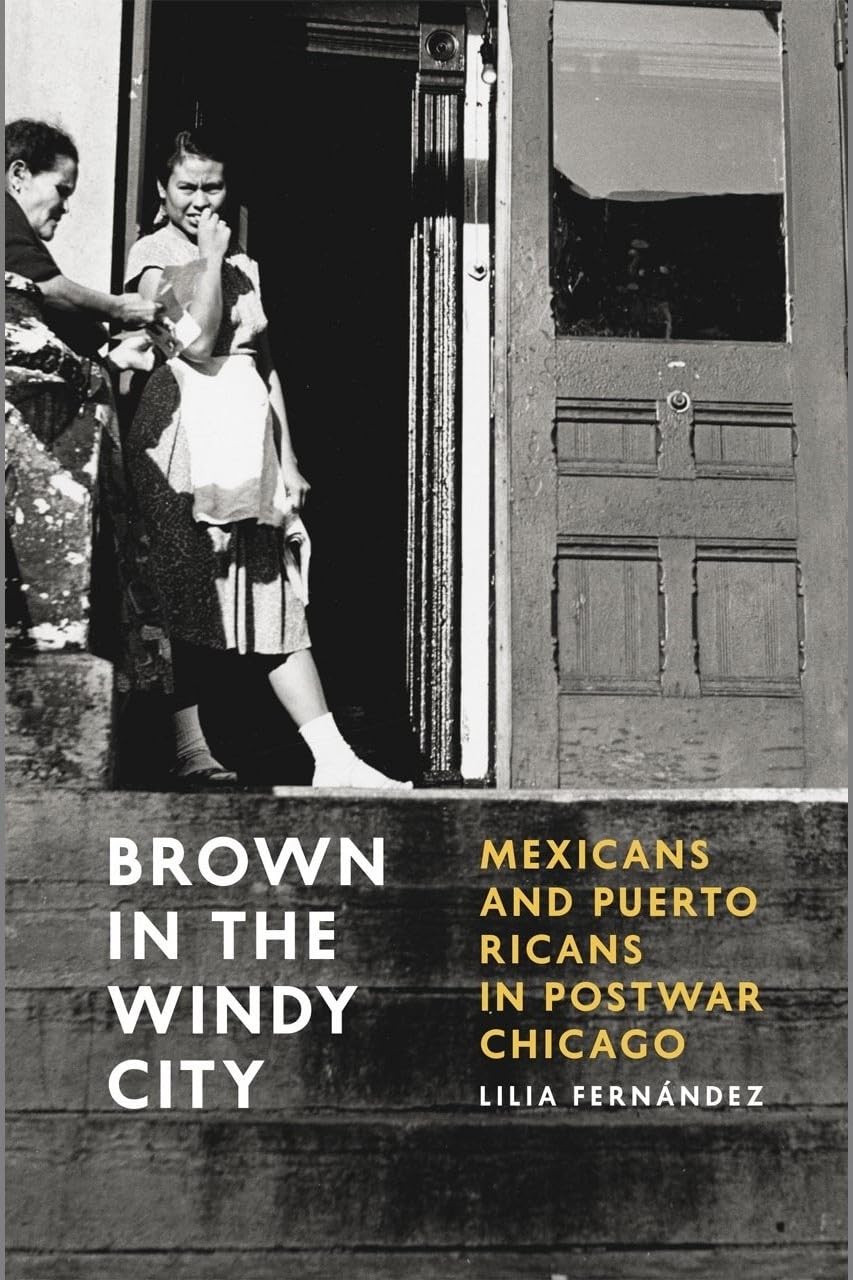 Brown in the Windy City: Mexican and Puerto Rican Migration History in Postwar Chicago - Urban America Historical Studies | Perfect for History Students & Researchers