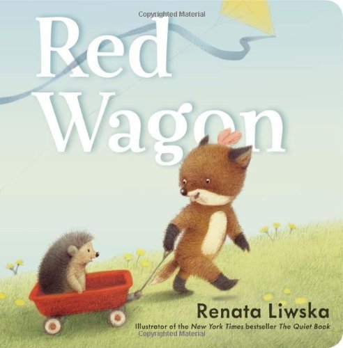 Red Wagon by Renata Liwska (2013) - Durable Board Book for Toddlers | Perfect for Storytime, Early Learning & Playtime Adventures