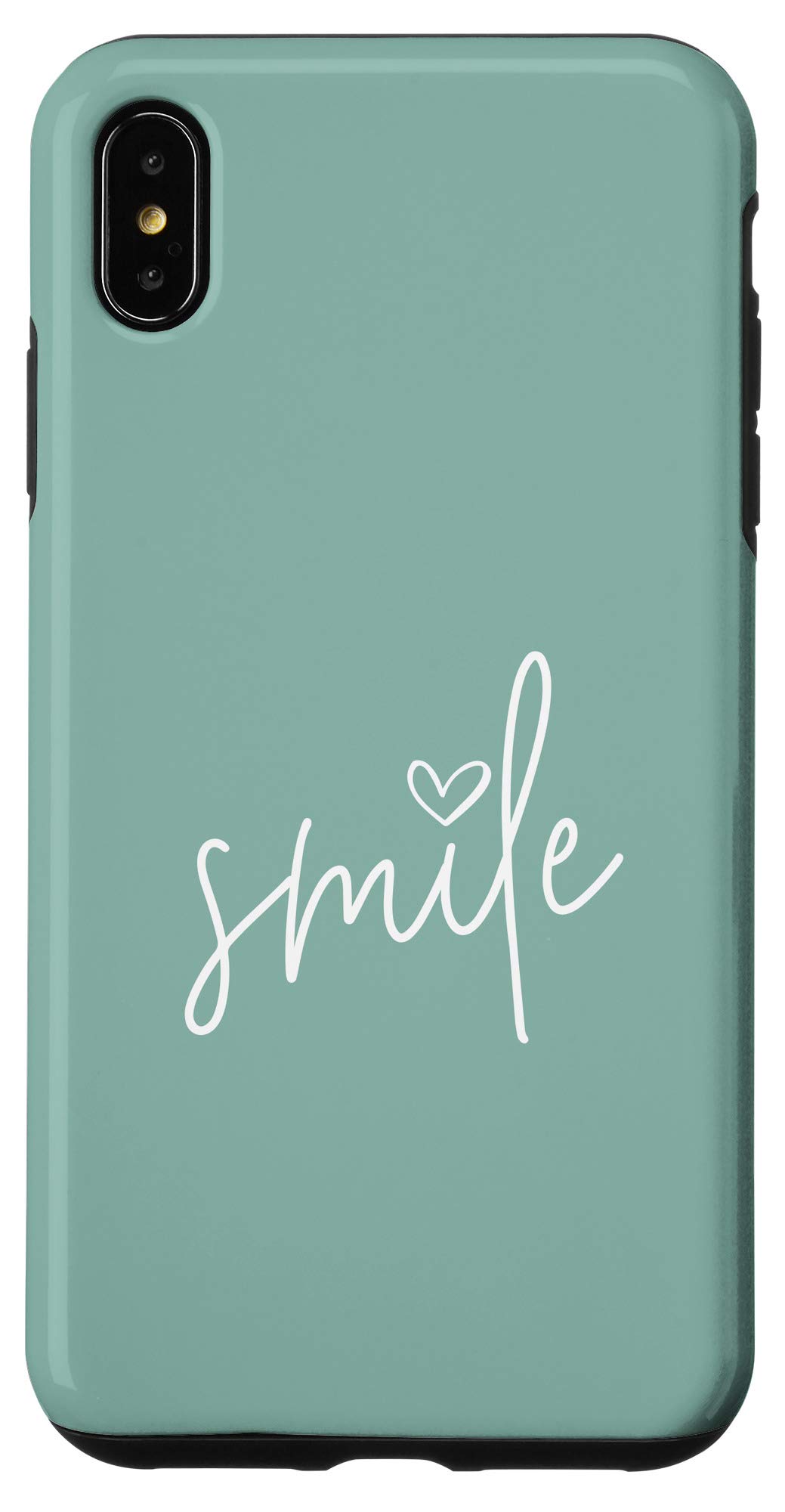 iPhone XS Max Case - Jade Green with Smile & Positive Inspirational Quote - Perfect for Daily Use, Work & Travel