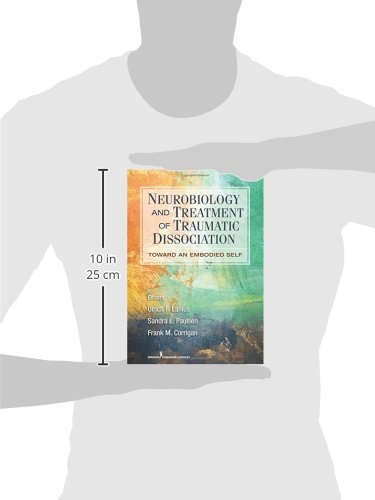 Neurobiology and Treatment of Traumatic Dissociation: Clinical Guide for Therapists - Understanding Trauma Recovery for PTSD, EMDR, and Somatic Therapy Professionals