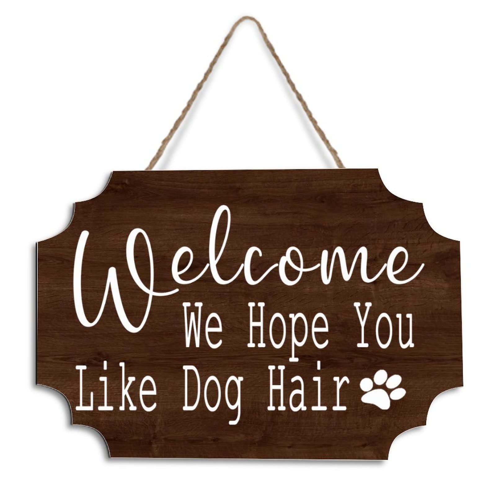 Farmhouse Welcome Sign - Rustic Wooden Hanging Plaque with 'Welcome We Hope You Like Dog Hair' Design for Front Door, Porch, Indoor & Outdoor Decor - 6x8 Inch - Perfect for Country Homes, Pet Lovers & Cozy Entryways