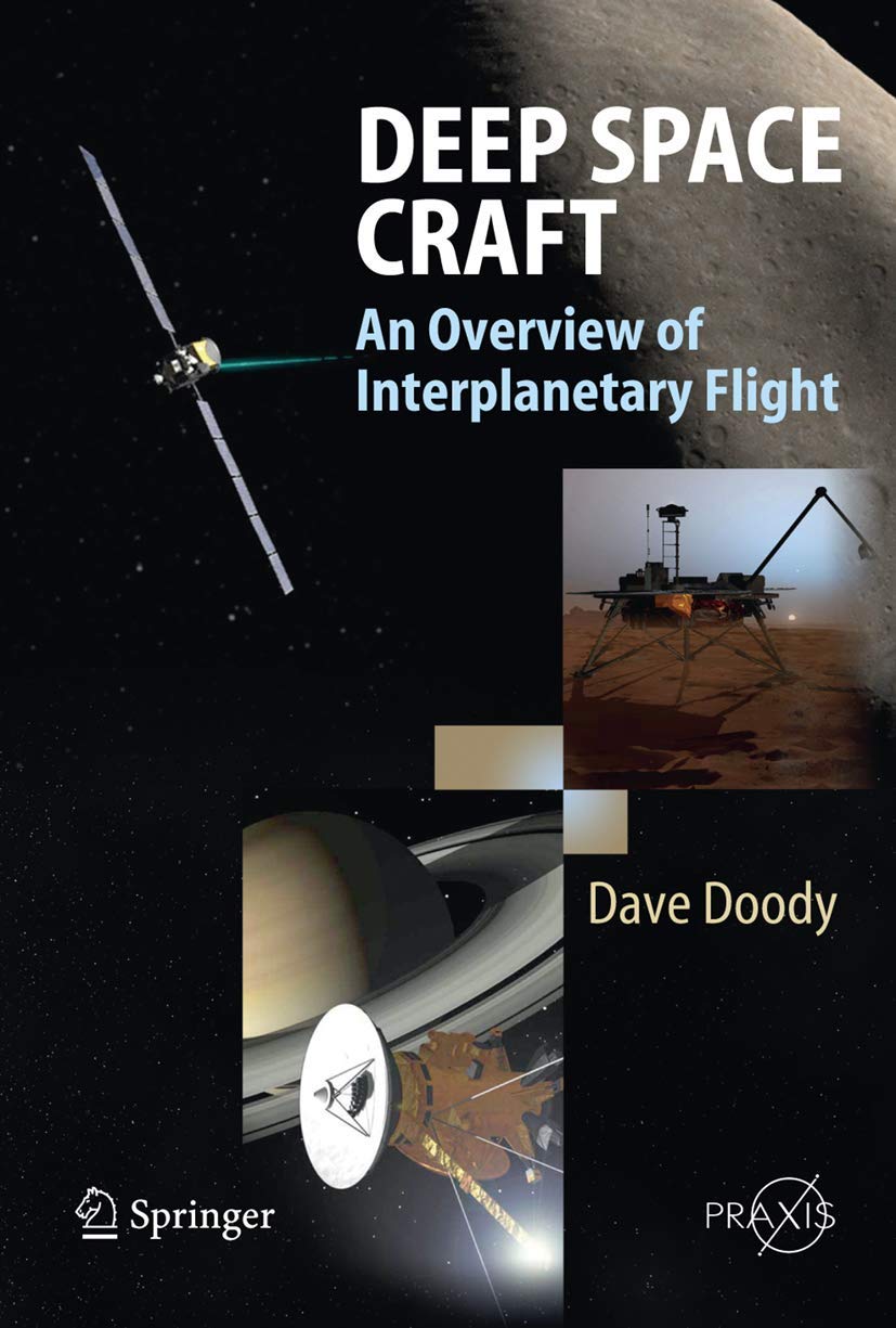 Deep Space Craft: A Comprehensive Guide to Interplanetary Flight Technology | Springer Praxis Books | Perfect for Aerospace Engineers & Space Enthusiasts