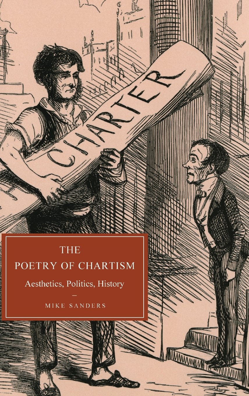 The Poetry of Chartism: Aesthetics, Politics & History - 19th Century Literature & Culture Book | Cambridge Studies Series #62 | Perfect for History Students & Literature Enthusiasts