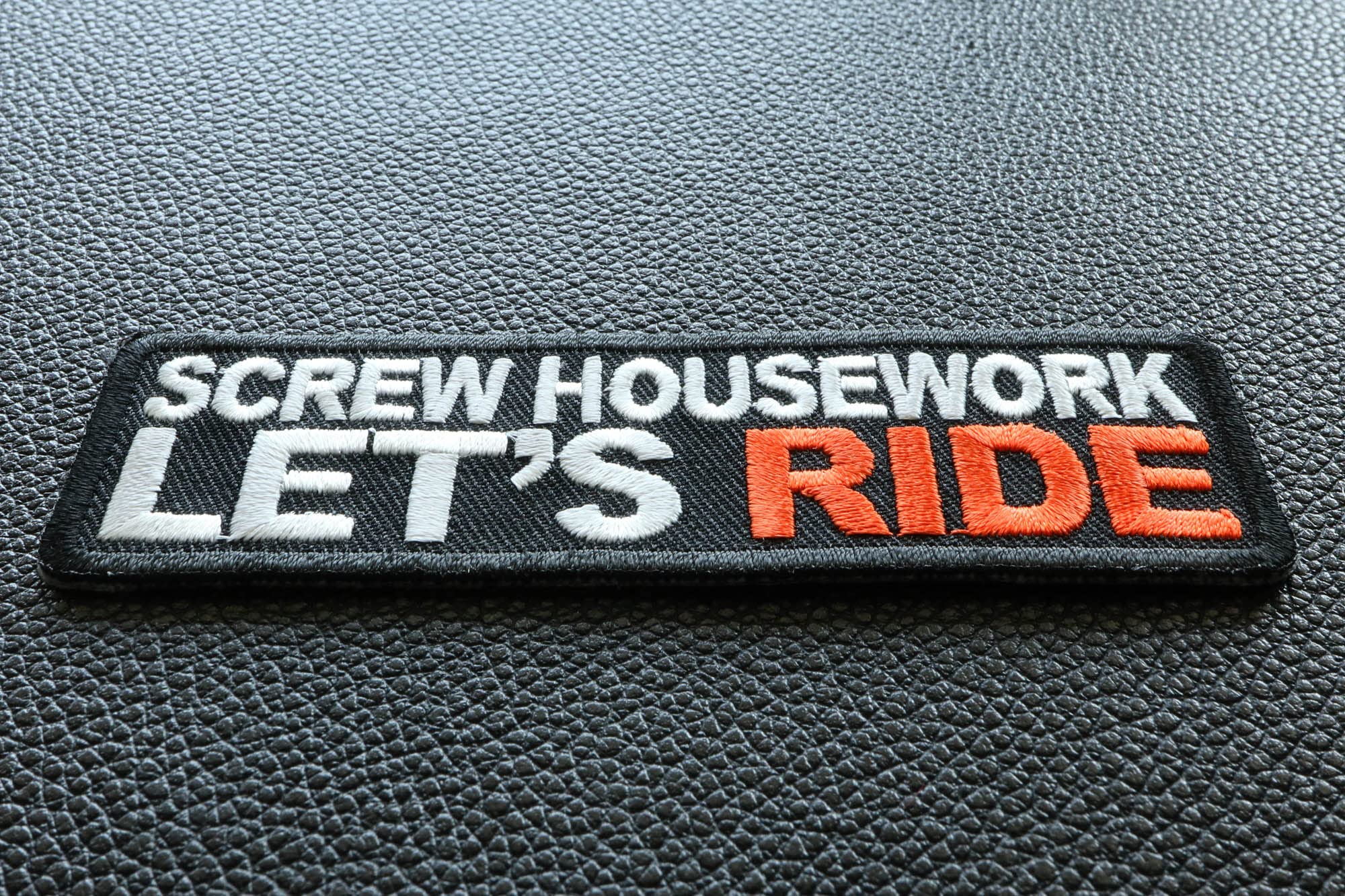 Funny Biker Patch - 'Screw Housework Let's Ride' Iron-On Embroidered Patch for Motorcycle Jackets & Vests | Perfect for Biker Gangs, Motorcycle Clubs & Riding Enthusiasts