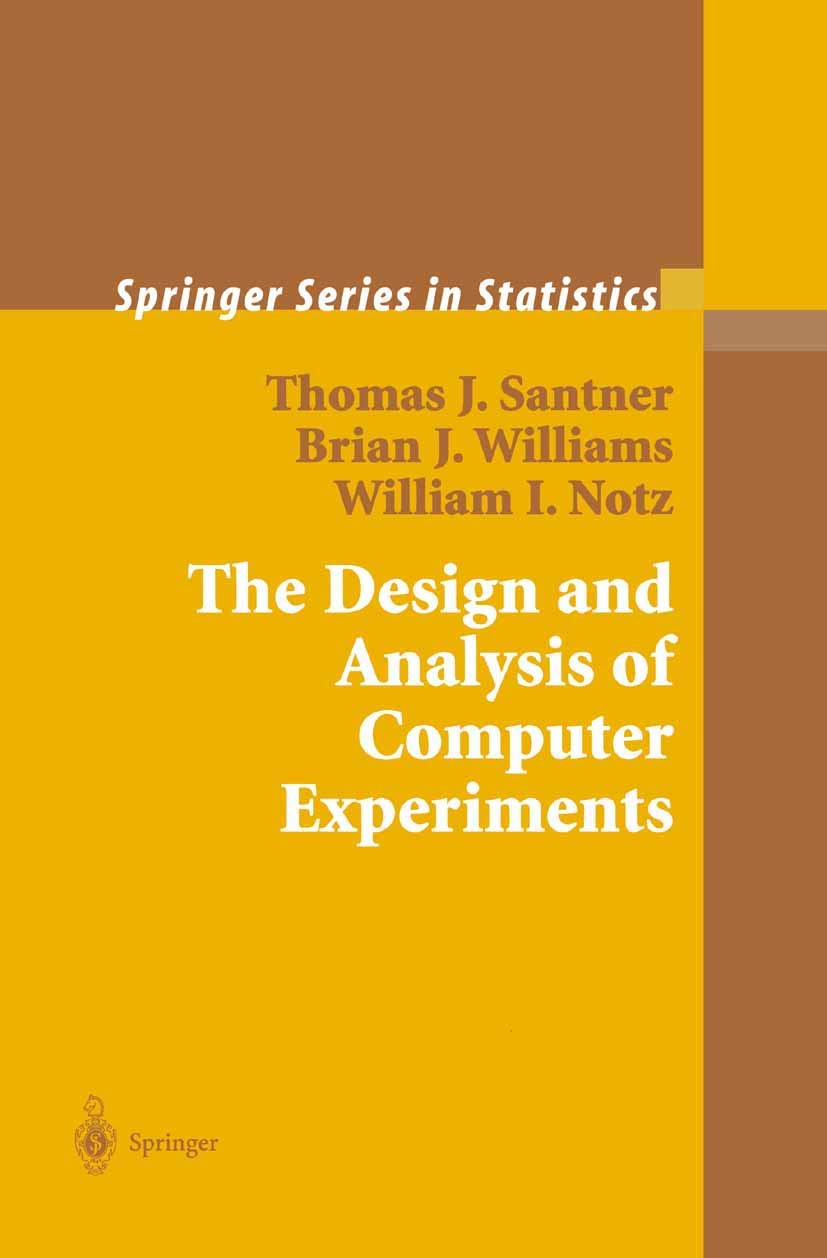 The Design and Analysis of Computer Experiments - Statistical Methods for Simulation & Modeling | Springer Statistics Book | Perfect for Researchers, Data Scientists & Engineers