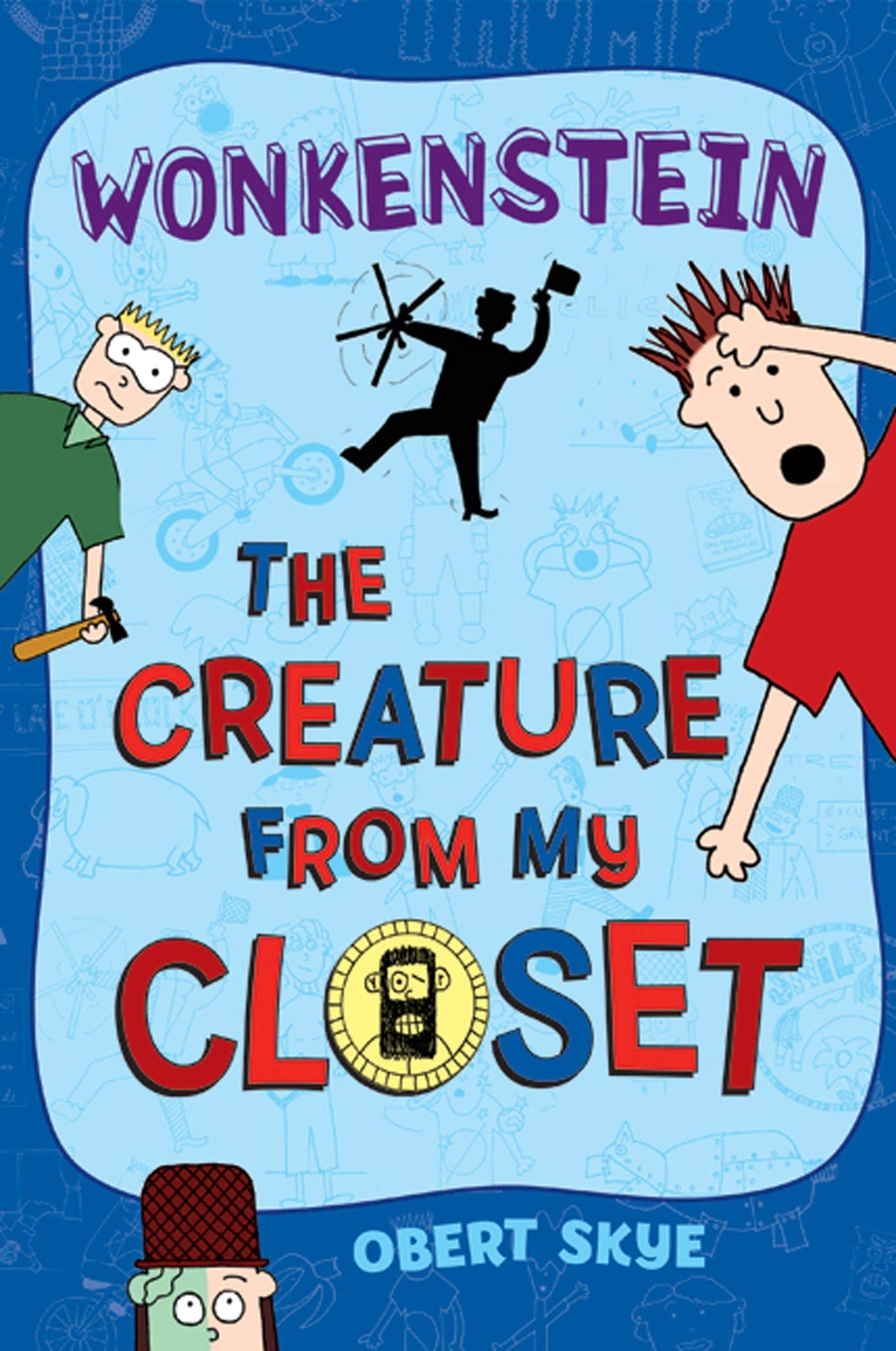 Wonkenstein (The Creature from My Closet Book 1) - Funny Kids Chapter Book for Ages 8-12 | Monster Adventure Story for Bedtime Reading & Classroom Libraries