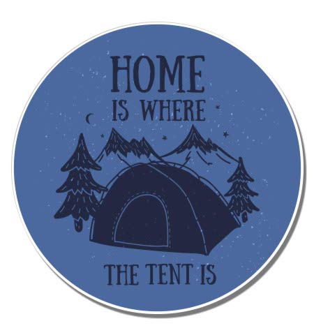 GT Graphics Express 'Home is Where The Tent is' Waterproof Vinyl Sticker Decal for Camping, Hiking, RVs & Outdoor Adventures - Perfect for Laptops, Water Bottles & Coolers