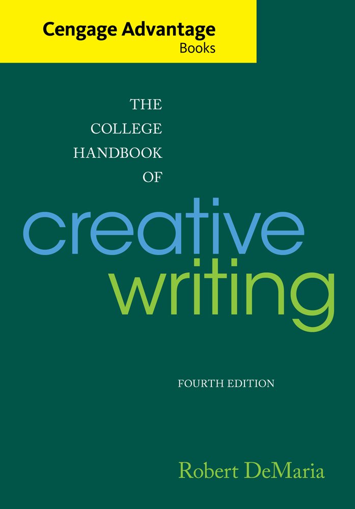 Cengage Advantage Books: The College Handbook of Creative Writing - Essential Guide for Student Writers & Aspiring Authors | Perfect for Creative Writing Classes, Workshops & Self-Study