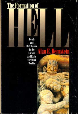 Formation of Hell: Death and Retribution in Ancient and Early Christian Thought by Alan E. Bernstein (1993 Hardcover 1st Edition) - Perfect for Religious Studies, Theology Research & Ancient History Book Collections