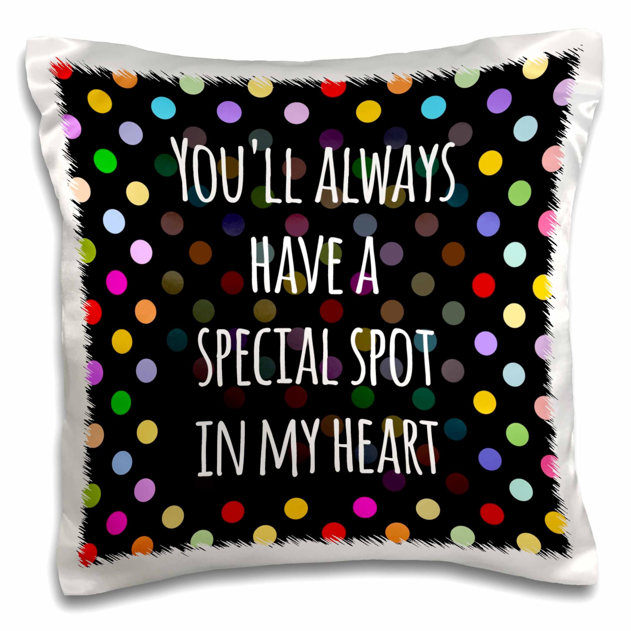 3dRose 'You Will Always Have a Special Place in My Heart' Cute Friendship & Romance Pillow Case - 16x16 Inch - Perfect for Valentine's Gifts, Anniversary Presents & Home Decor
