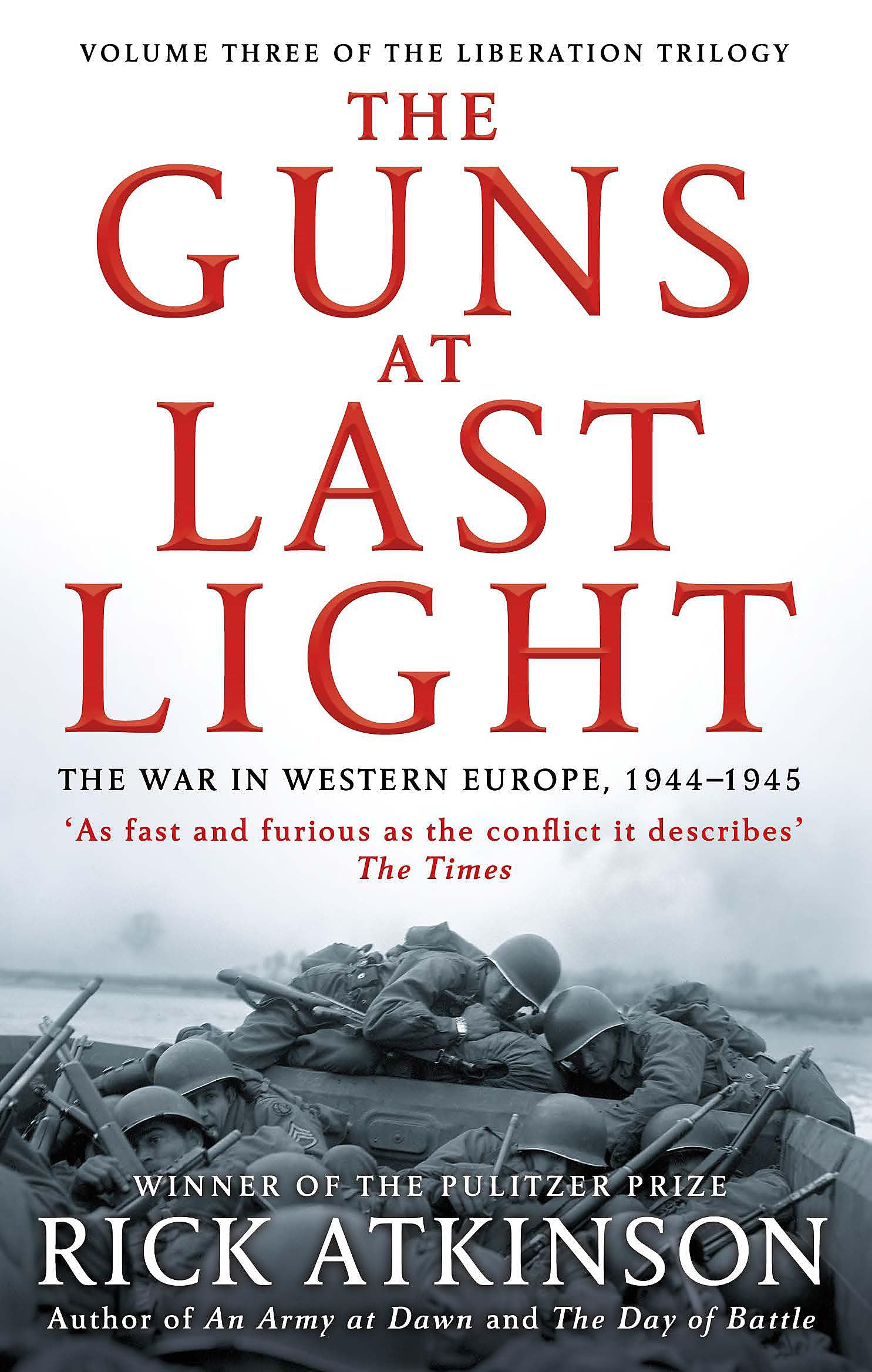 The Guns at Last Light: The War in Western Europe 1944-1945 - WWII History Book | Liberation Trilogy | Perfect for Military History Buffs & WWII Enthusiasts