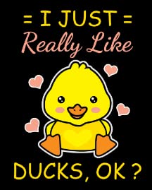 I Just Really Like Ducks2