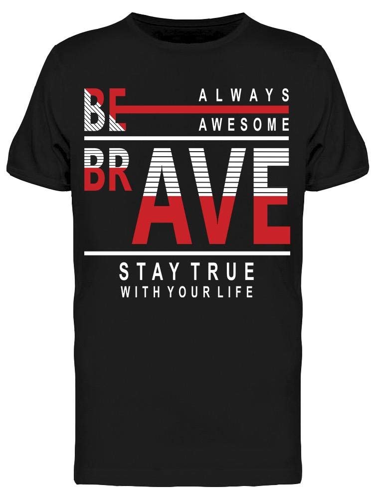 Be Brave Always Awesome T-Shirt for Men - Stylish & Comfortable Cotton Tee for Casual Wear, Gym, and Everyday Outfits