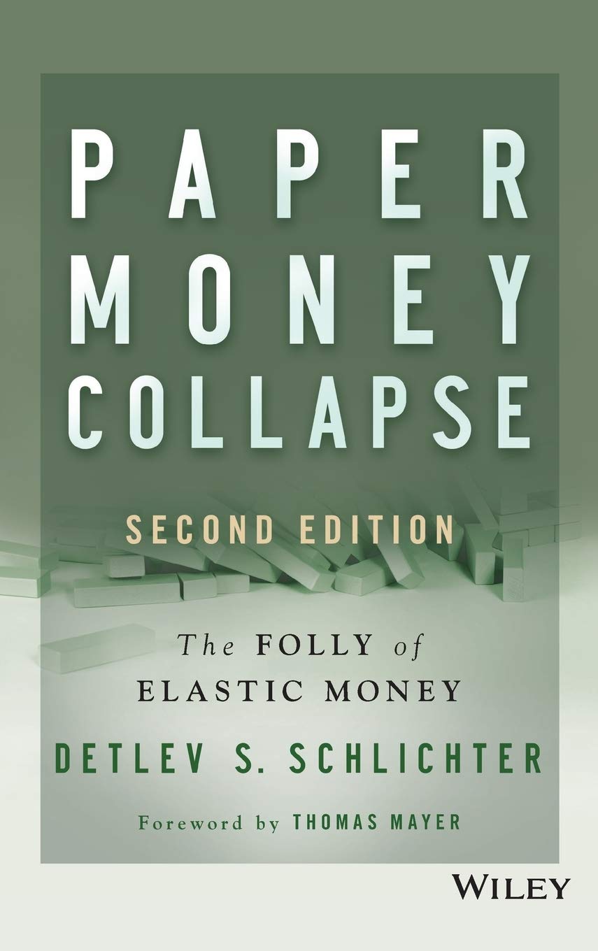 Paper Money Collapse: The Folly of Elastic Money - Economics Book on Currency Devaluation & Financial Crises | Perfect for Investors, Economists & Financial Analysts