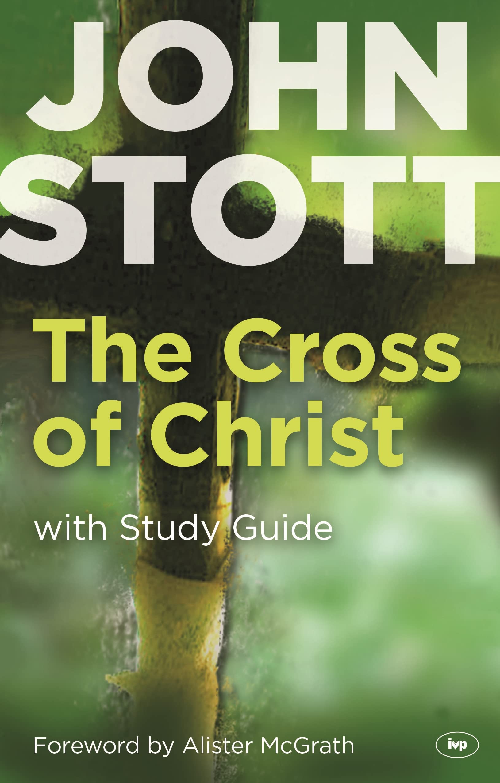 The Cross of Christ: Christian Bible Study Guide for Small Groups & Personal Devotion - Explore Jesus' Sacrifice & Salvation Meaning