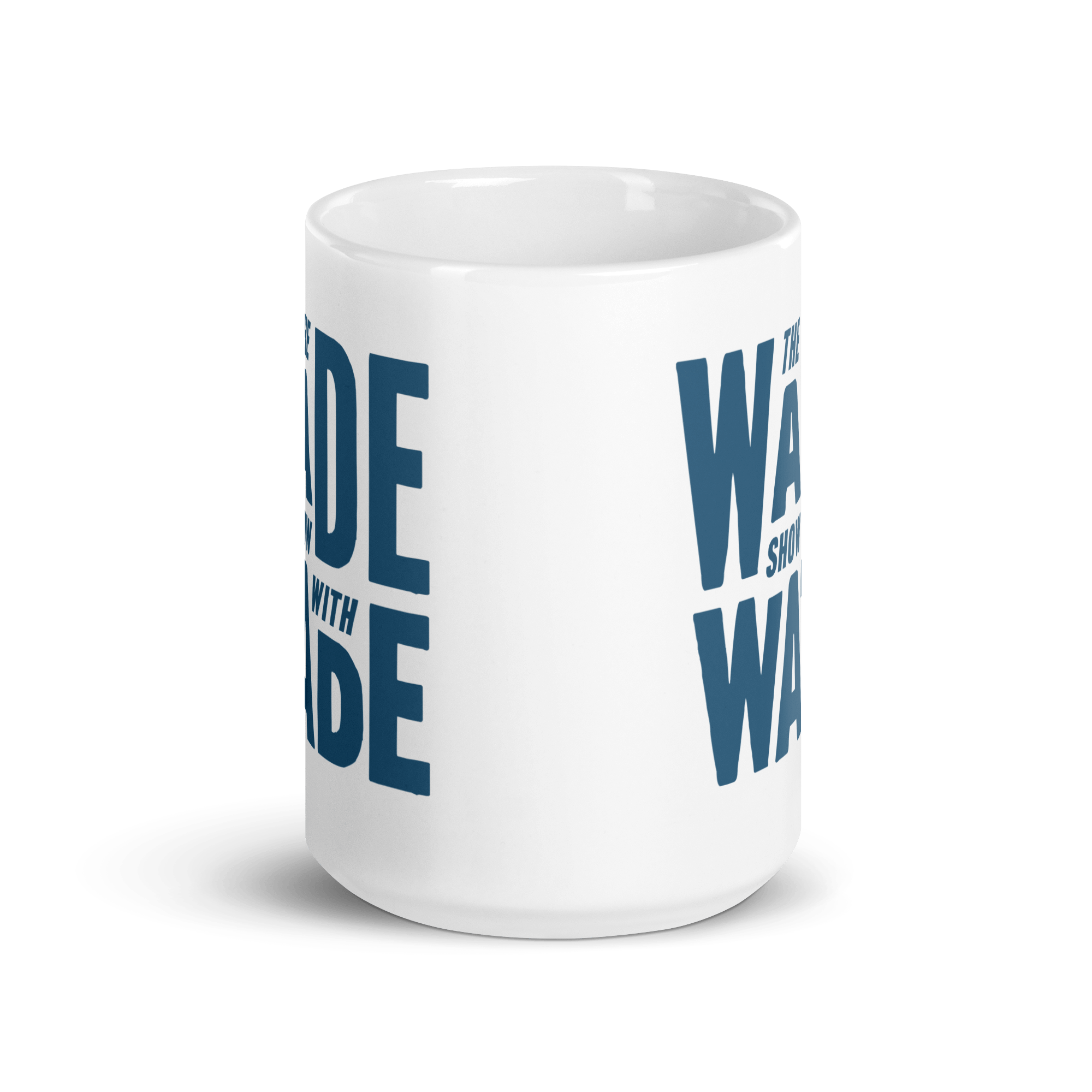 The Wade Show Mug - Funny & Unique Coffee Cup for Fans - Perfect for Home, Office & Gifting
