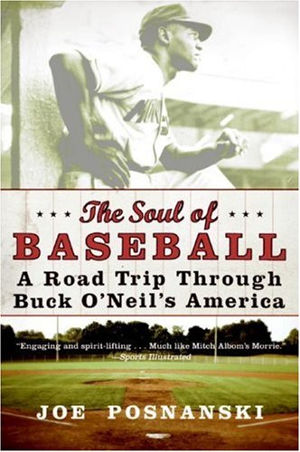The Soul of Baseball: A Road Trip Through Buck O'Neil's America - Perfect for Baseball Fans, History Enthusiasts & Travel Lovers - Great Gift for Father's Day & Sports Memorabilia Collectors