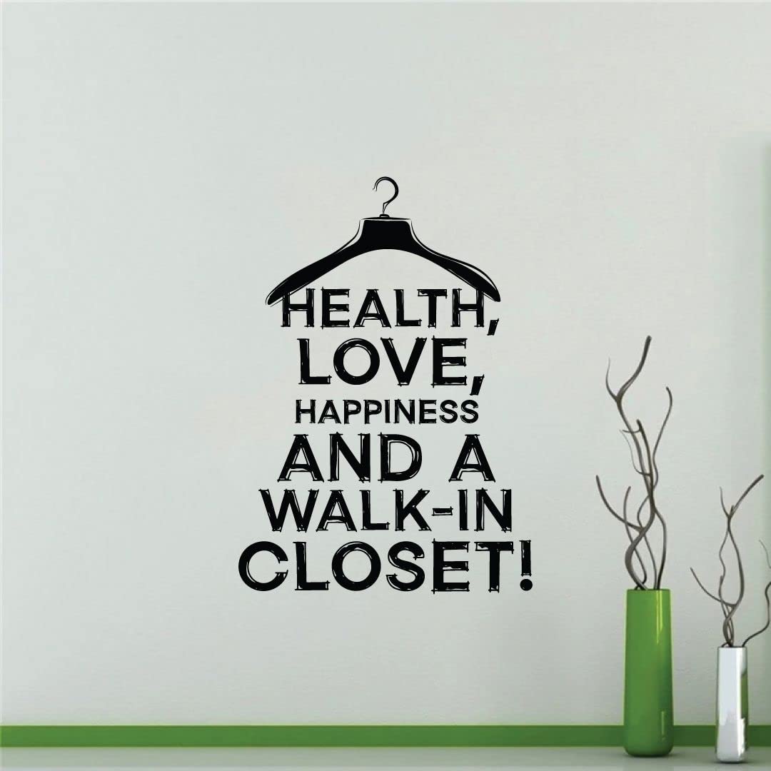 Vinyl Wall Art Decal Sticker - Inspirational Closet Quote 'Health, Love, Happiness & A Walk-In Closet' (10x6 Inch) for Home Dressing Room, Wardrobe & Cabinet Decor | Perfect for Bedroom, Closet Organization & Gift Giving