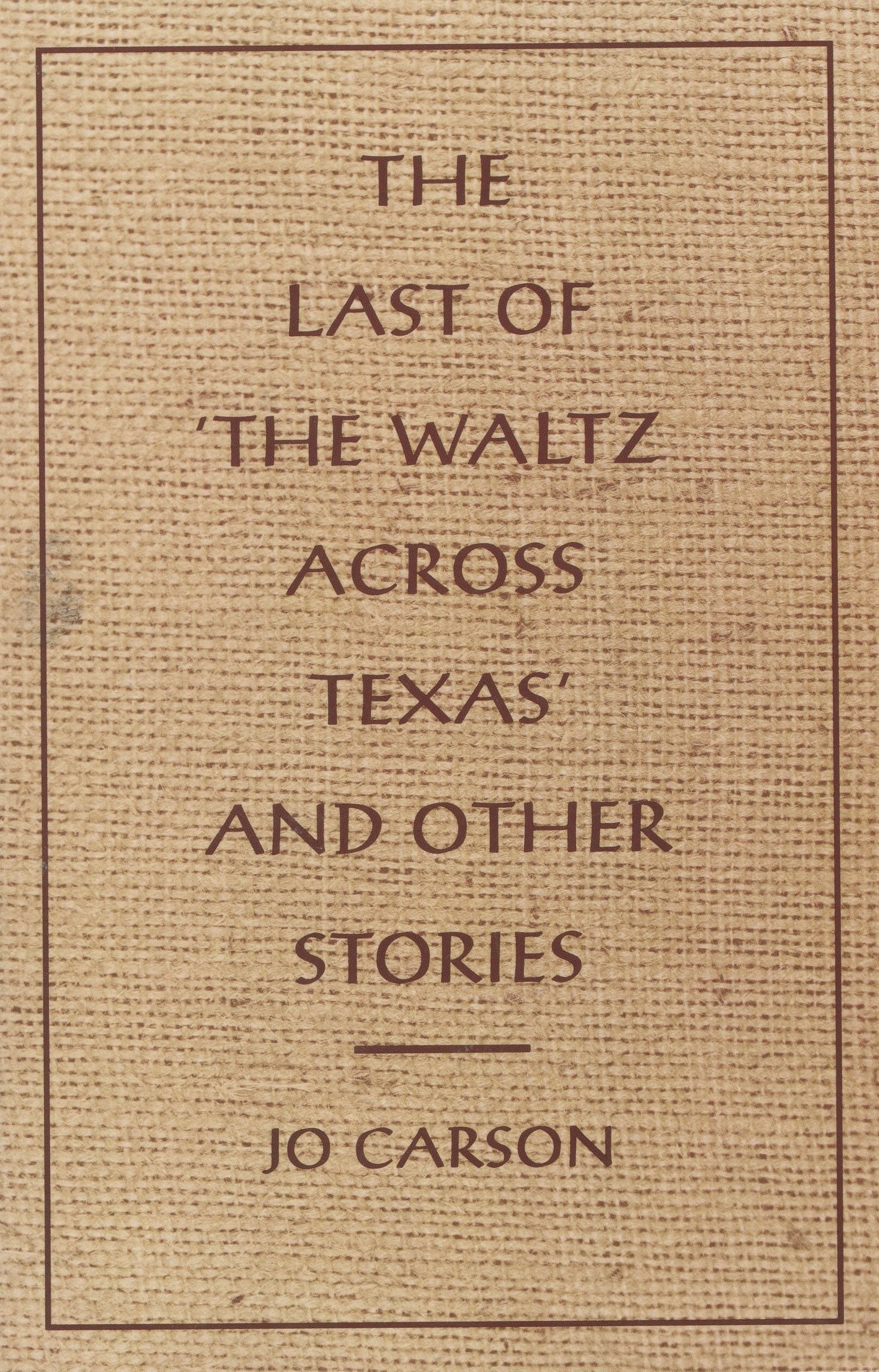 The Last of 'the Waltz Across Texas' and Other Stories - Classic Western Short Stories Collection for Book Lovers & Literature Enthusiasts | Perfect for Reading, Gifts & Book Club Discussions