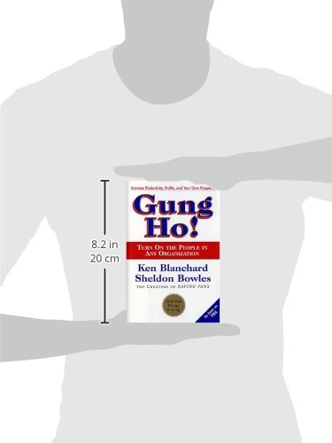 Gung Ho! Turn On the People in Any Organization - Boost Team Morale and Productivity in Corporate, Non-Profit, and Educational Settings
