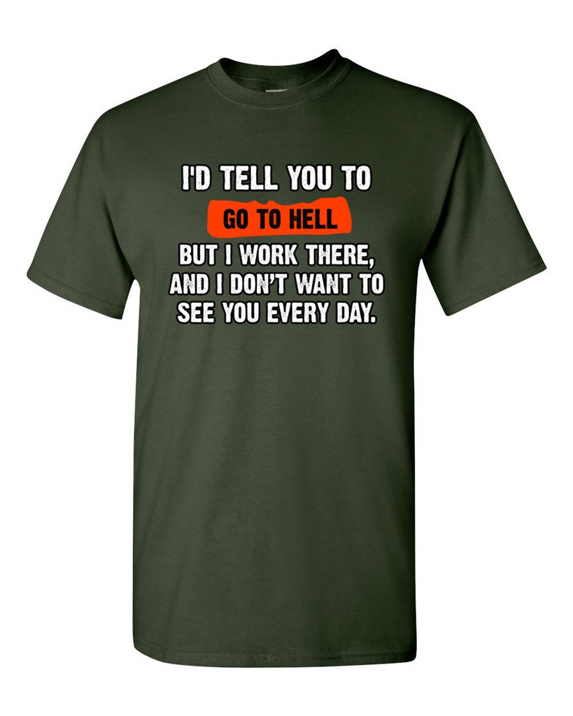 Funny Humor T-Shirt - 'I'd Tell You to Go to Hell But I Work There' Sarcastic Adult Tee | Perfect for Office Workers, Retail Employees & Service Industry Professionals