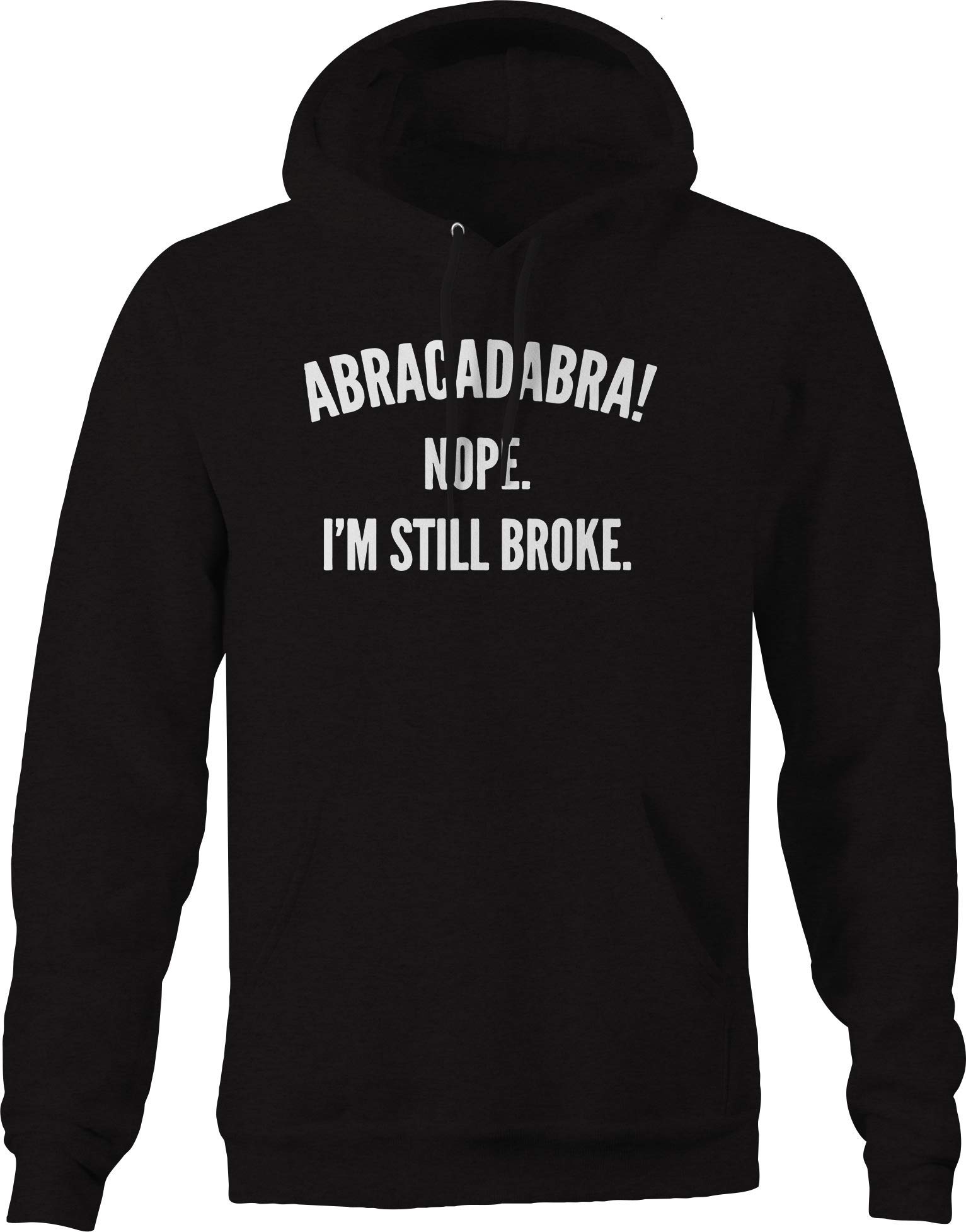 Abracadabra Nope Still Broke Hoodie for Men - Black Cotton Pullover Hooded Sweatshirt | Casual Streetwear for Everyday Wear & Urban Fashion