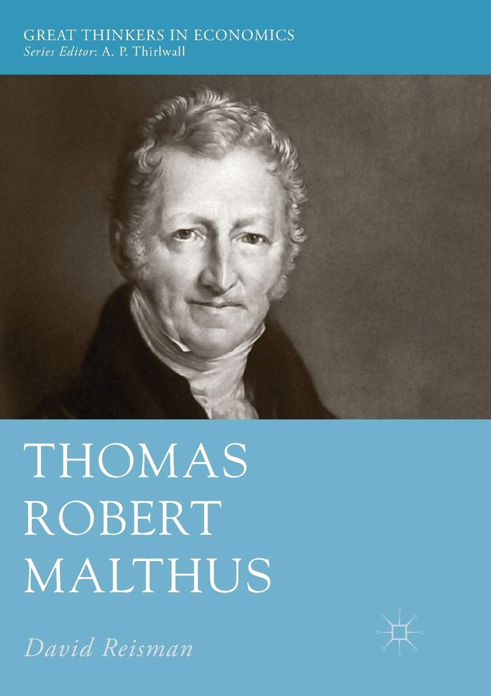 Thomas Robert Malthus: Biography & Economic Theories | Great Thinkers in Economics | Essential Reading for History & Economics Students