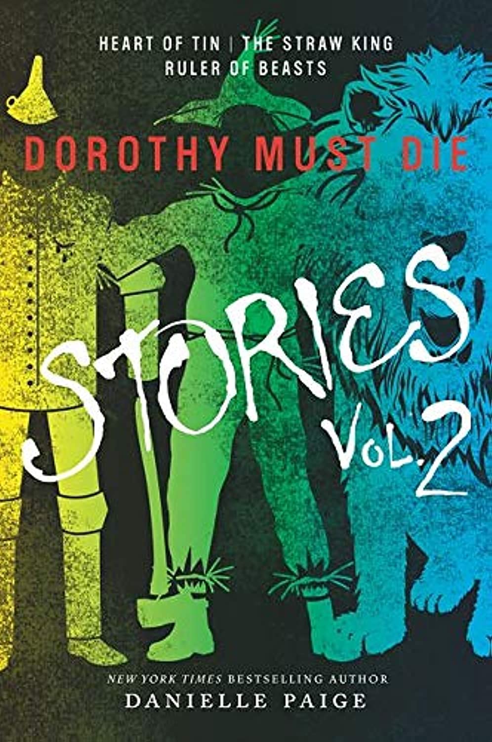 Dorothy Must Die Stories Volume 2: Heart of Tin, The Straw King, Ruler of Beasts - Fantasy Novella Collection | Perfect for YA Readers & Oz Fans | Bedtime Reading & Book Club Discussions