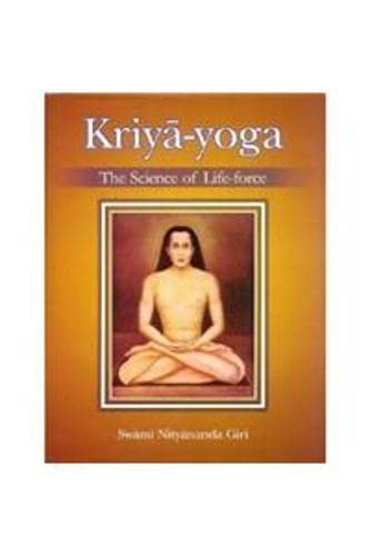 Kriya Yoga: The Science of Life Force - Ancient Spiritual Practice for Meditation, Self-Realization & Inner Peace | Perfect for Yoga Enthusiasts & Spiritual Seekers