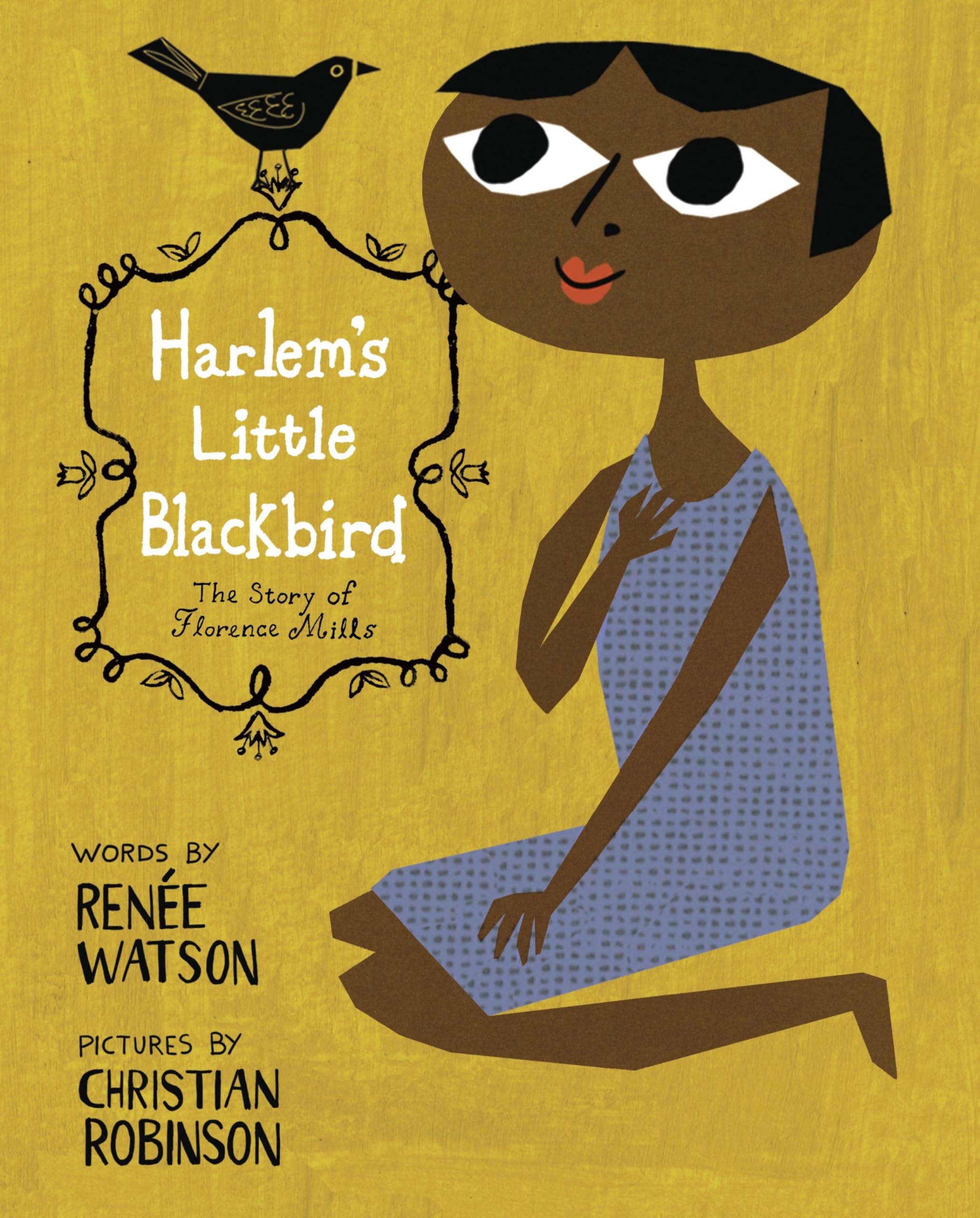 Harlem's Little Blackbird: The Inspiring Story of Florence Mills - Biography of Jazz Age Icon for Kids & Adults - Perfect for Black History Month & Music Education