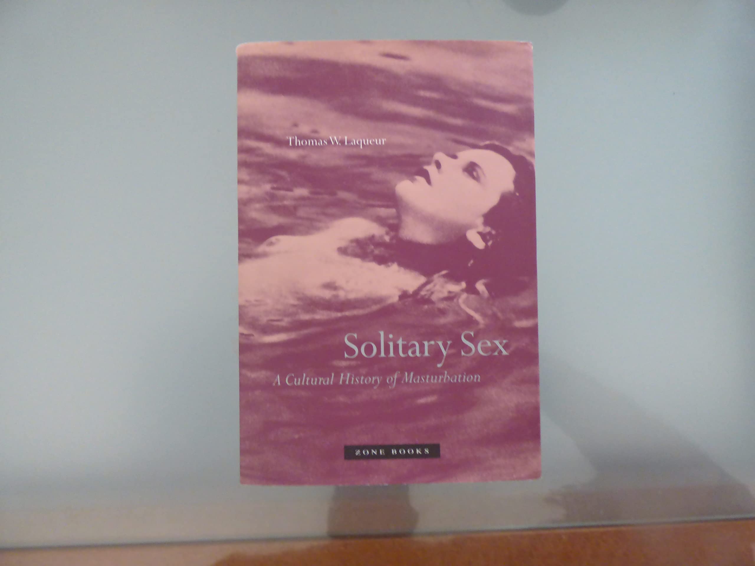 Solitary Sex: A Cultural History of Masturbation - Explore the Evolution of Self-Pleasure Practices | Perfect for Psychology Students, Sex Educators & Cultural Historians