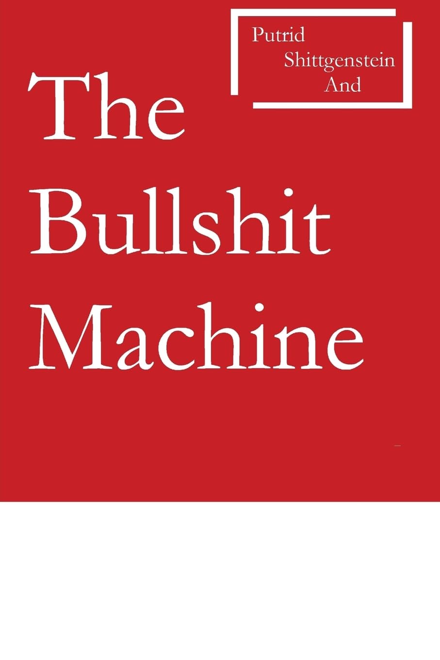 Putrid Shittgenstein and The Bullshit Machine - Critical Philosophy Book on Capitalism Analysis | Perfect for Political Science Students & Social Critics