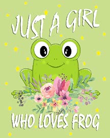 Just a Girl Who Loves Frog