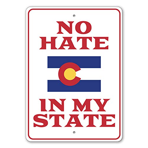 No Hate in My State Colorado Flag Sign - Patriotic Aluminum Novelty Wall Decor - 12