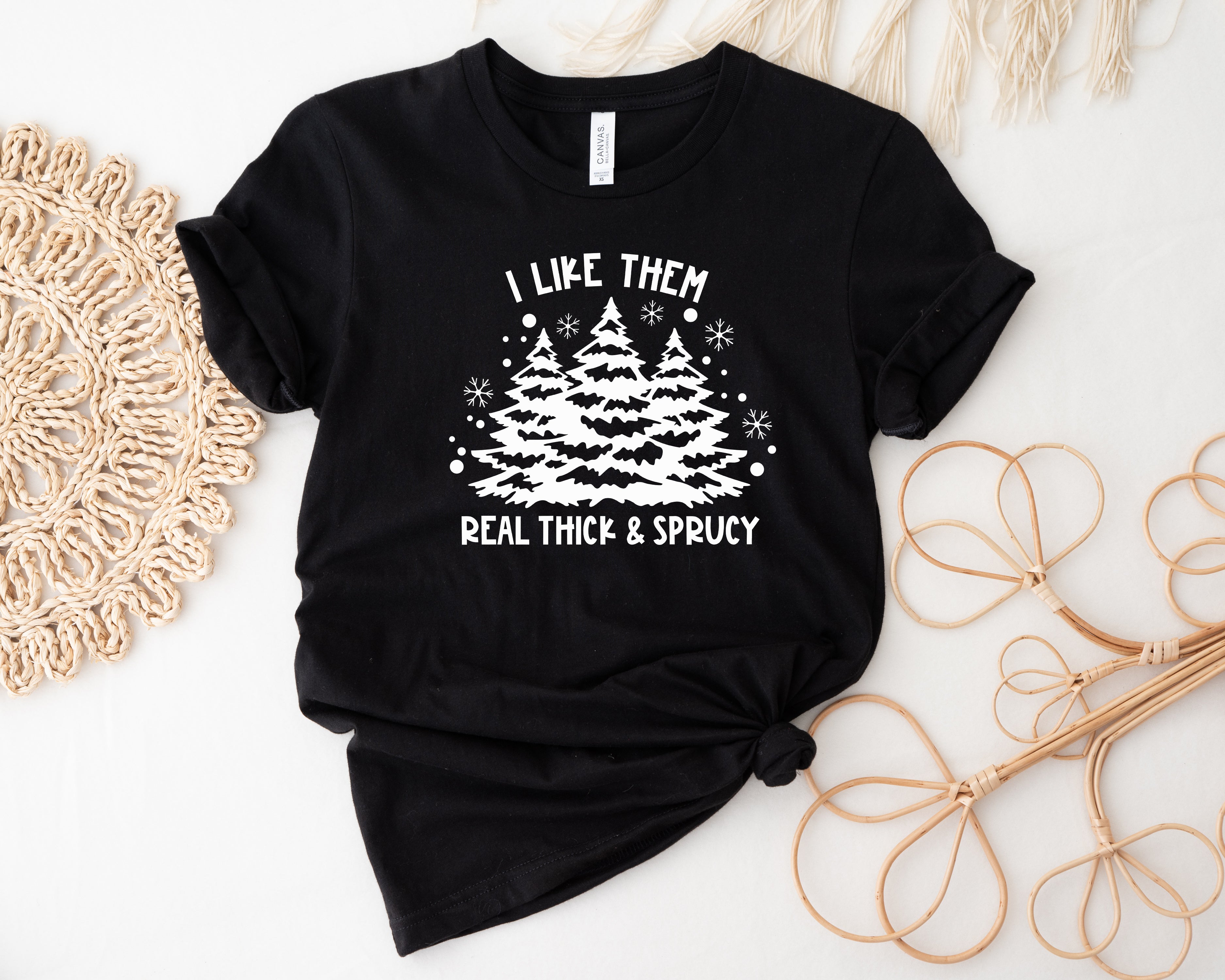 I Like Them Thick & Sprucy Christmas Tree T-Shirt - Festive Holiday Graphic Tee - Multiple Colors Available - Perfect for Christmas Parties & Family Gatherings