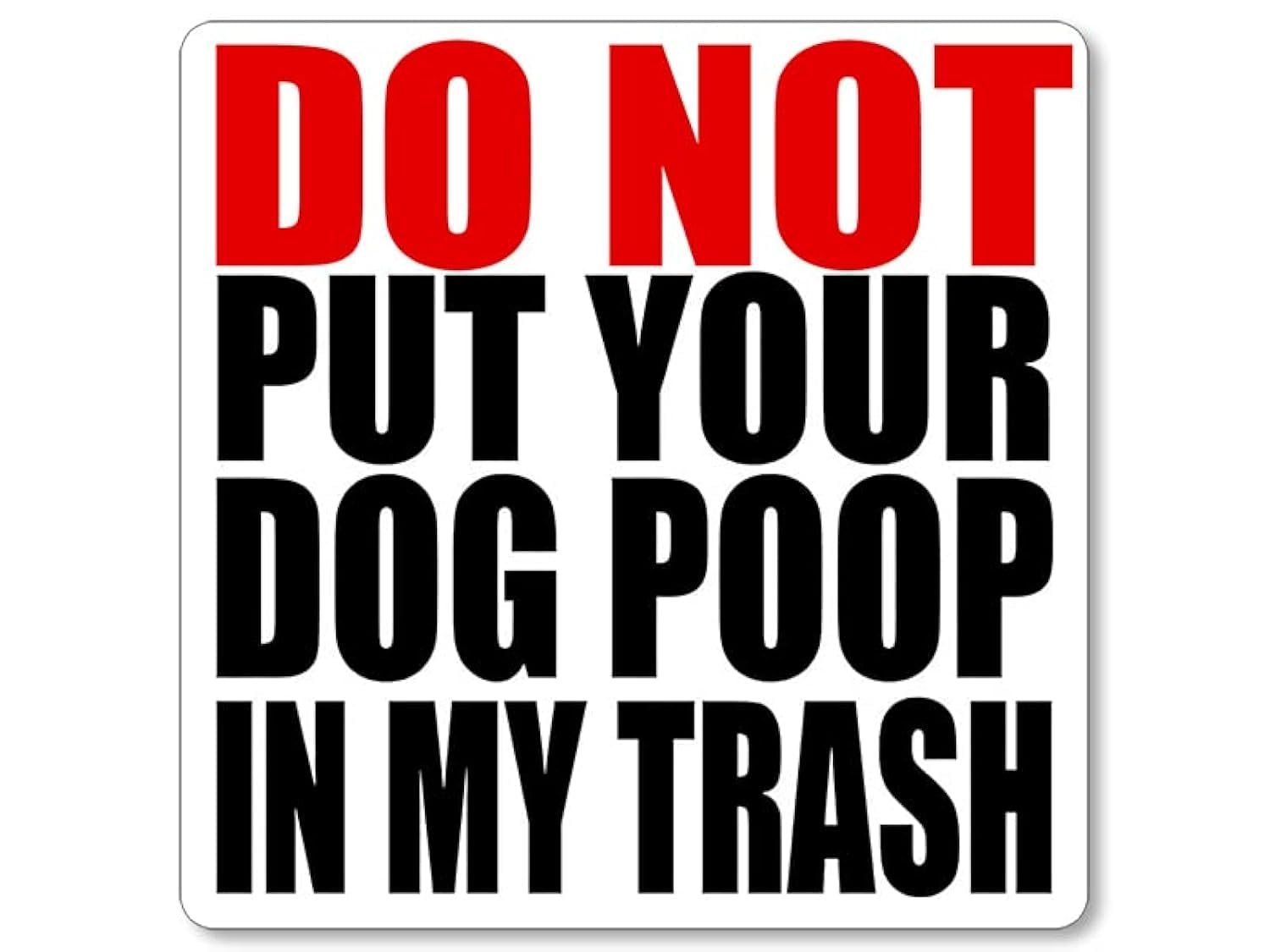 Funny Dog Poop Decal Sticker - Black & Red 'Do Not Put Your Dog Poop in My Trash' Sign - 4x4 Inch Vinyl Sticker for Trash Bins & Cans - Keep Your Neighborhood Clean - Perfect for Home, Park & Public Trash Cans