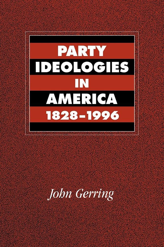 Party Ideologies in America 1828-1996 - Political History Book for US Elections Study & Academic Research