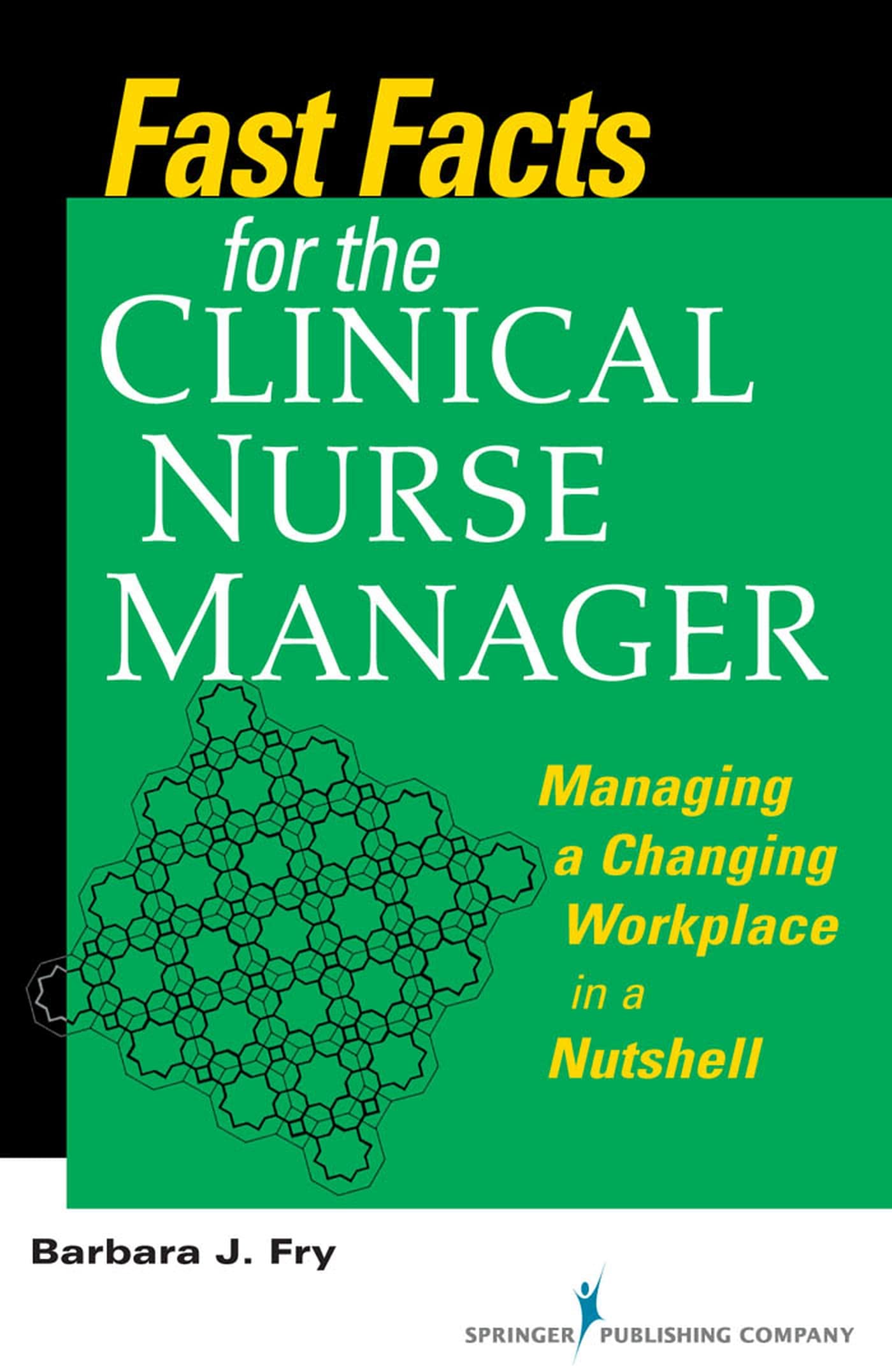 Fast Facts for Clinical Nurse Managers: Essential Guide to Managing a Changing Workplace | Nursing Leadership Tips & Hospital Management Strategies | Perfect for New Nurse Supervisors & Healthcare Professionals