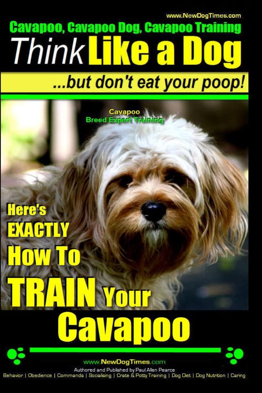 **Cavapoo Dog Training Guide - Expert Tips to Train Your Cavapoo Puppy | Step-by-Step Cavapoo Breed Training for Obedience & Behavior | Perfect for New Owners & Pet Lovers**    *(Ideal for housebreaking, socialization, and teaching fun tricks to your playful Cavapoo companion!)*