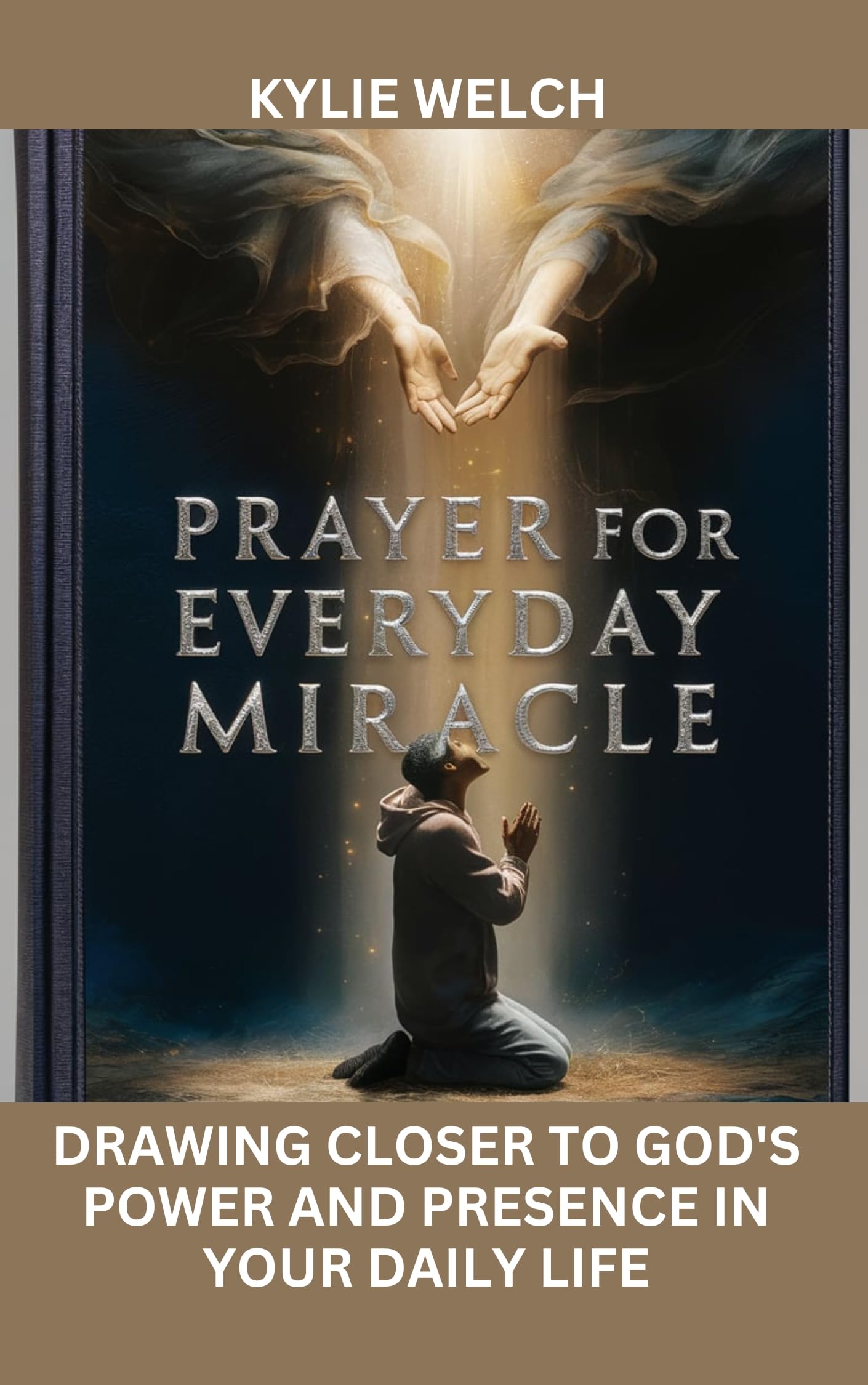 Prayer for Everyday Miracle: Drawing Closer to God's Power & Presence | Daily Devotional, Christian Spiritual Growth, Faith-Based Inspiration | Perfect for Morning Prayer & Bible Study